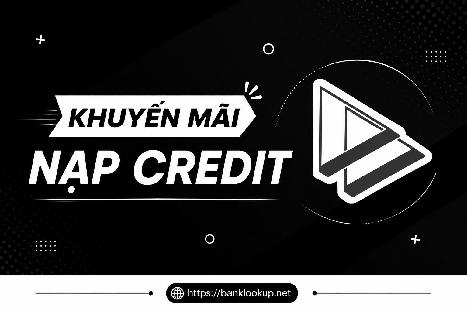 Khuyến mãi nạp Credit tháng 9/2026